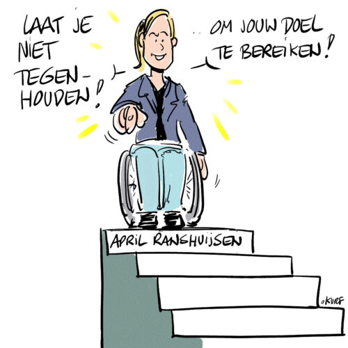 Cartoon van April in rolstoel bovenaan een trap. Daarboven de tekst: laat je niet tegenhouden om je doel te bereiken.